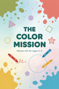 The Color Mission | Mission Kit for Ages 3–5